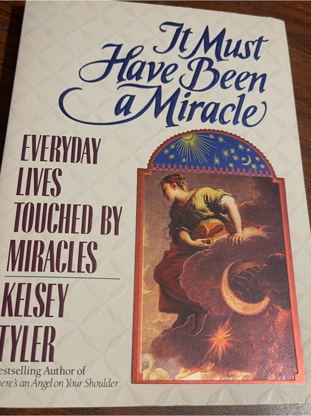 It Must Have Been a Miracle Everyday Lives Touched By Miracles by Kelsey Tyler